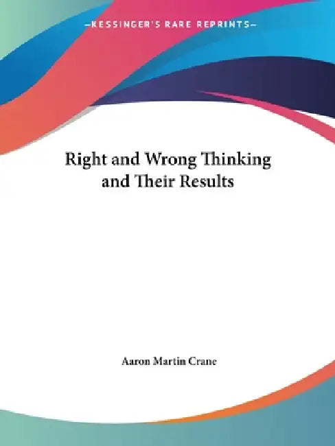 Buy Right and Wrong Thinking and Their Results (English, Aaron Martin Crane) — BookShops.in