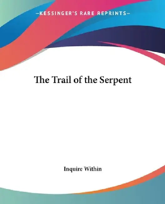 Buy The Trail of the Serpent (English, Inquire Within) โ BookShops.in