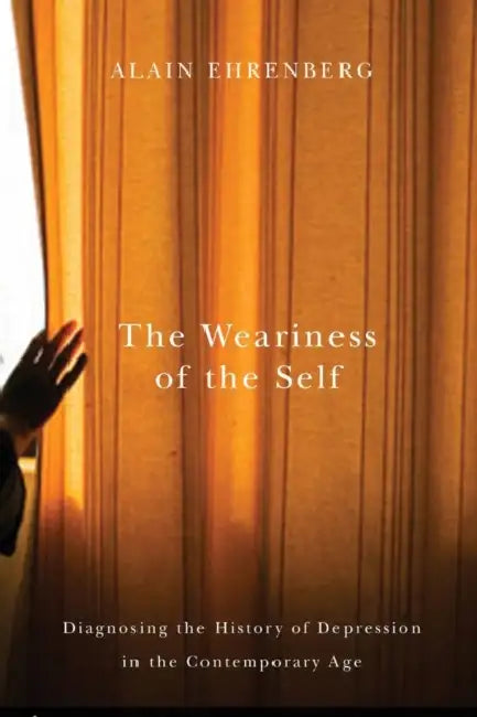 Buy The Weariness of the Self (English, Alain Ehrenberg) — BookShops.in