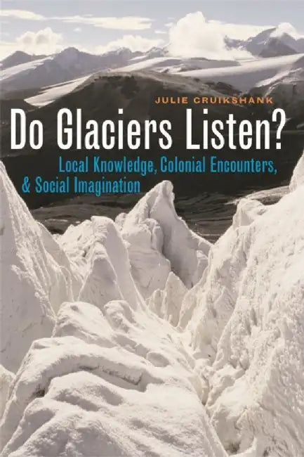 Buy Do Glaciers Listen? (English, Julie Cruikshank) — BookShops.in