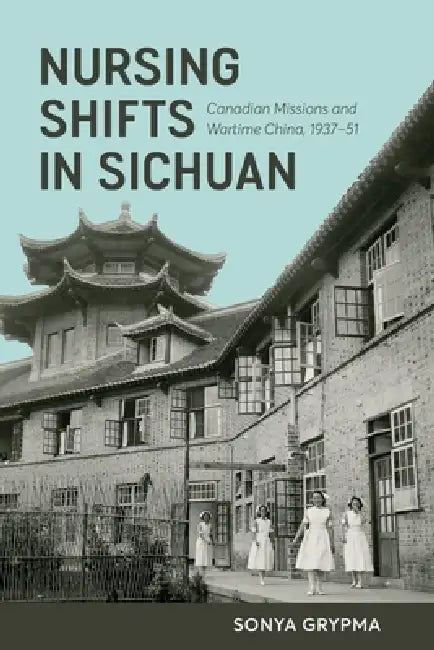 Buy Nursing Shifts in Sichuan | by Sonya Grypma | University of British Columbia Press | by Sonya Grypma | University of British Columbia Press | by Sonya Grypma | University of British Columbia Press | by Sonya Grypma | University of British Columbia Press | by Sonya Grypma | University of British Columbia Press | by Sonya Grypma | University of British Columbia Press | by Sonya Grypma | University of British Columbia Press | by Sonya Grypma | University of British Columbia Press | by Sonya Grypma — BookShops.in