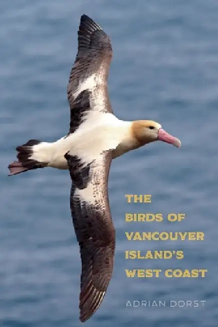 Buy The Birds of Vancouver Island's West Coast (English, Adrian Dorst) — BookShops.in