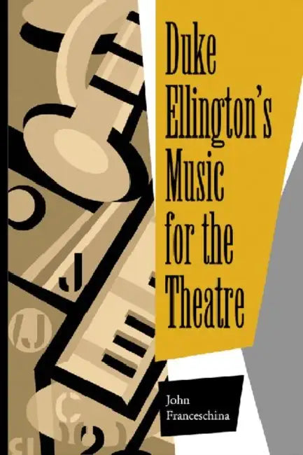 Buy Duke Ellington's Music for the Theatre (English, John Franceschina) — BookShops.in