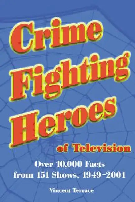 Buy Crime Fighting Heroes of Television (English, Vincent Terrace) — BookShops.in