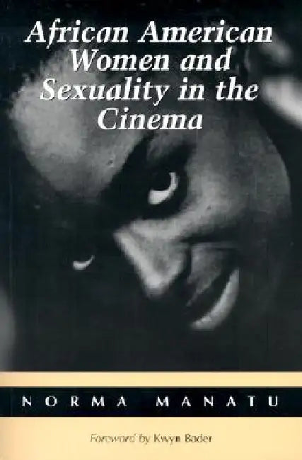 Buy African American Women and Sexuality in the Cinema (English, Norma Manatu) — BookShops.in