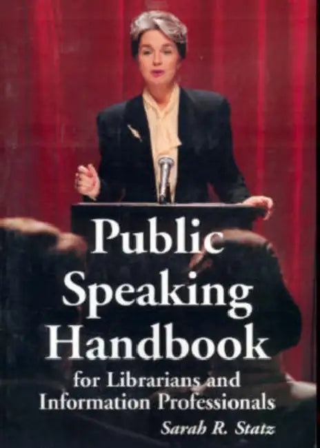 Buy Public Speaking Handbook for Librarians and Information Professionals (English, Sarah R. Statz) — BookShops.in