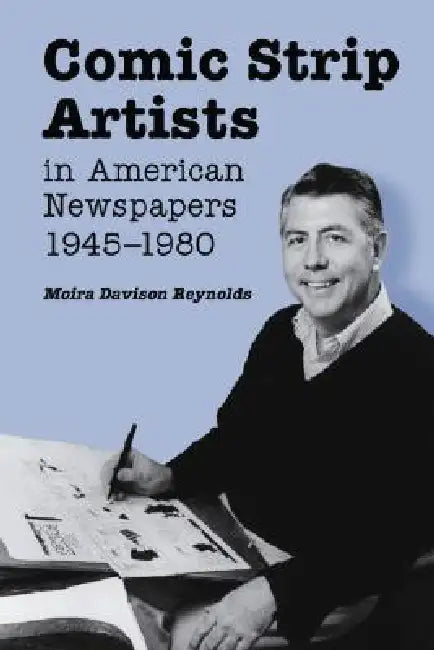 Buy Comic Strip Artists in American Newspapers, 1945-1980 (English, Moira Davison Reynolds) — BookShops.in