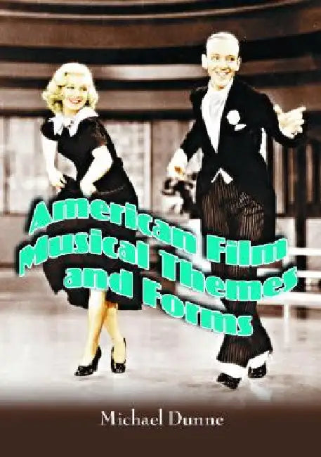 Buy American Film Musical Themes and Forms (English, Michael Dunne) — BookShops.in