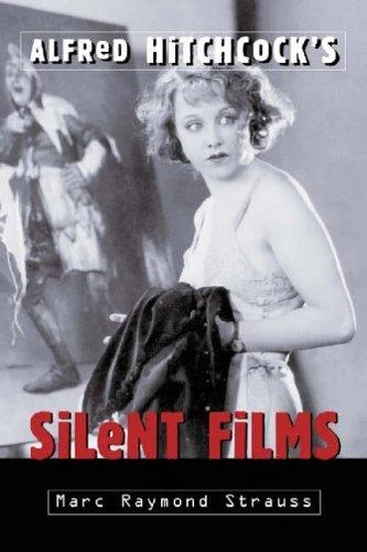 Buy Alfred Hitchcock's Silent Films (English, Marc Raymond Strauss) — BookShops.in