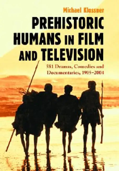 Buy Prehistoric Humans in Film and Television (English, Michael Klossner) — BookShops.in