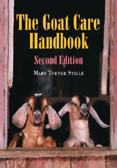 Buy The Goat Care Handbook, 2D Ed. (English, Mary Turner Stille) — BookShops.in