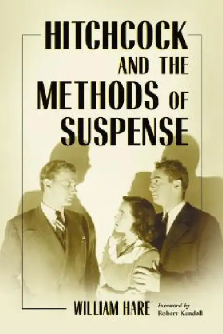 Buy Hitchcock and the Methods of Suspense (English, William Hare) — BookShops.in