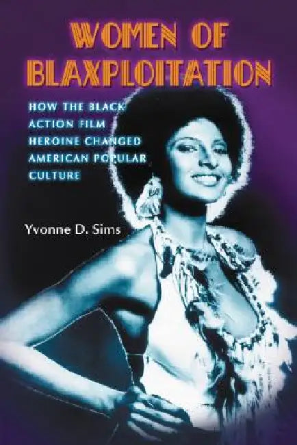 Buy Women of Blaxploitation (English, Yvonne D. Sims) — BookShops.in