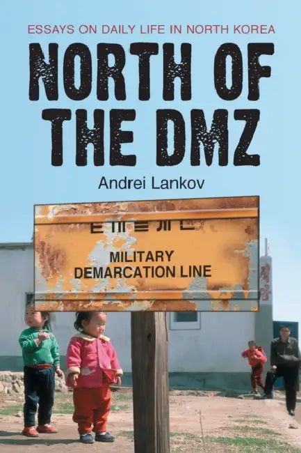 Buy North of the DMZ (English, Andrei Lankov) — BookShops.in
