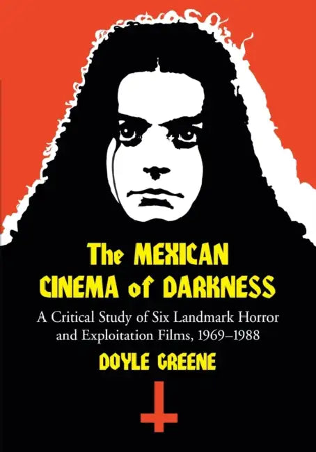 Buy The Mexican Cinema of Darkness (English, Doyle Greene) — BookShops.in