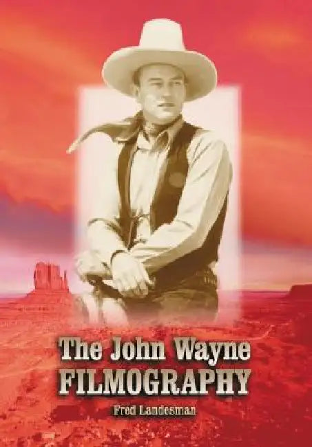 Buy The John Wayne Filmography (English, Fred Landesman) — BookShops.in