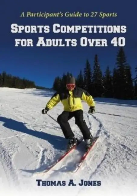 Buy Sports Competitions for Adults Over 40 (English, Thomas A. Jones) — BookShops.in