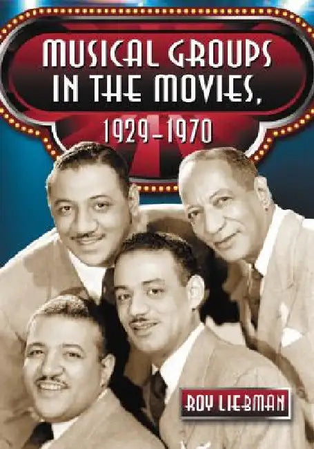 Buy Musical Groups in the Movies, 1929-1970 (English, Roy Liebman) — BookShops.in