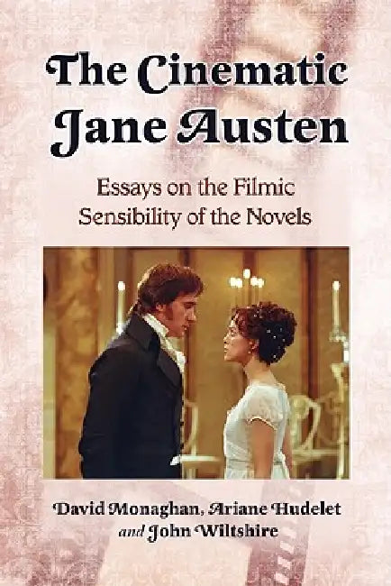 Buy The Cinematic Jane Austen (English, David Monaghan | Ariane Hudelet | John Wiltshire) — BookShops.in
