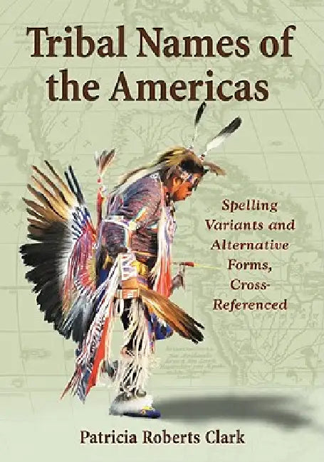 Buy Tribal Names of the Americas (English, Patricia Roberts Clark) — BookShops.in