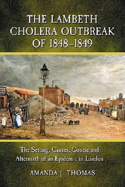 Buy The Lambeth Cholera Outbreak of 1848-1849 (English, Amanda J. Thomas) โ BookShops.in
