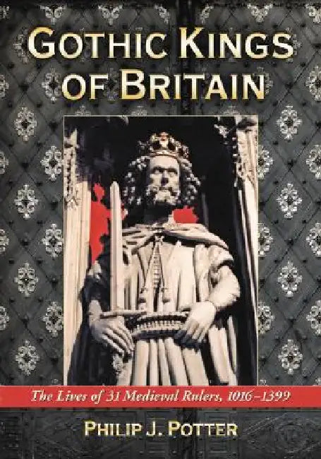 Buy Gothic Kings of Britain (English, Philip J. Potter) — BookShops.in