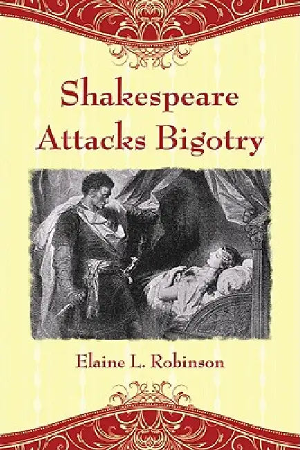 Buy Shakespeare Attacks Bigotry (English, Elaine L. Robinson) — BookShops.in