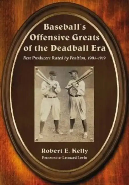 Buy Baseball's Offensive Greats of the Deadball Era (English, Robert E. Kelly) — BookShops.in