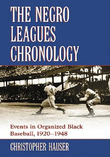 Buy The Negro Leagues Chronology (English, Christopher Hauser) — BookShops.in