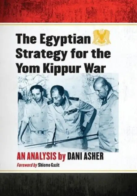 Buy The Egyptian Strategy for the Yom Kippur War (English, Dani Asher) — BookShops.in