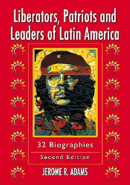 Buy Liberators, Patriots and Leaders of Latin America (English, Jerome R. Adams) — BookShops.in