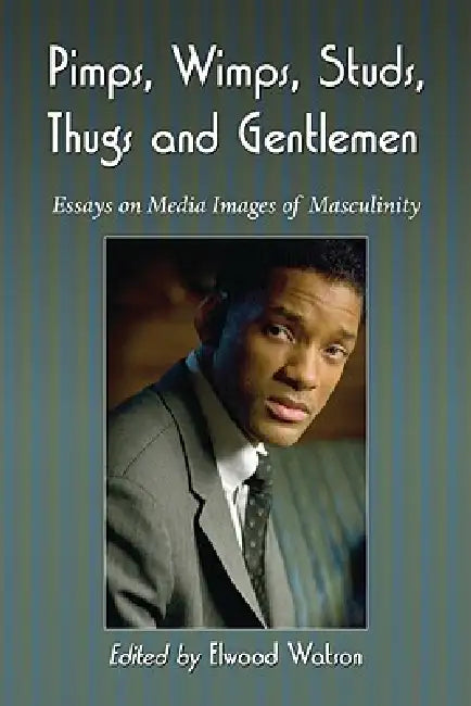 Buy Pimps, Wimps, Studs, Thugs and Gentlemen (English, Elwood Watson) — BookShops.in