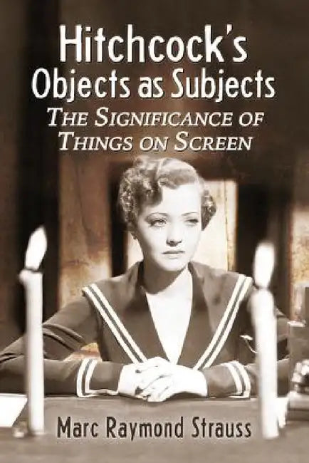 Buy Hitchcock's Objects as Subjects (English, Marc Raymond Strauss) — BookShops.in