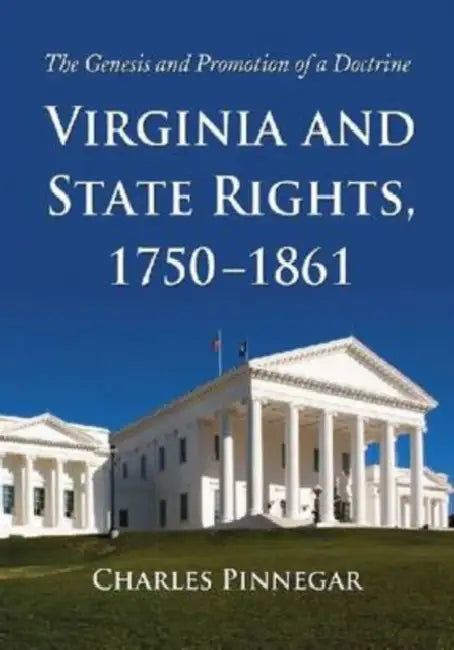 Buy Virginia and State Rights, 1750-1861 (English, Charles Pinnegar) โ BookShops.in