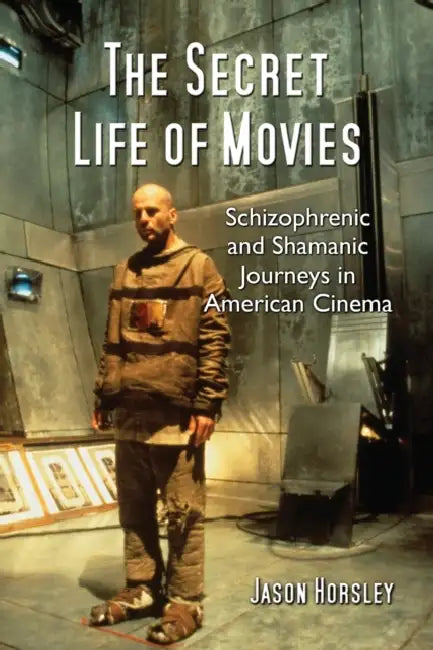 Buy The Secret Life of Movies (English, Jason Horsley) — BookShops.in