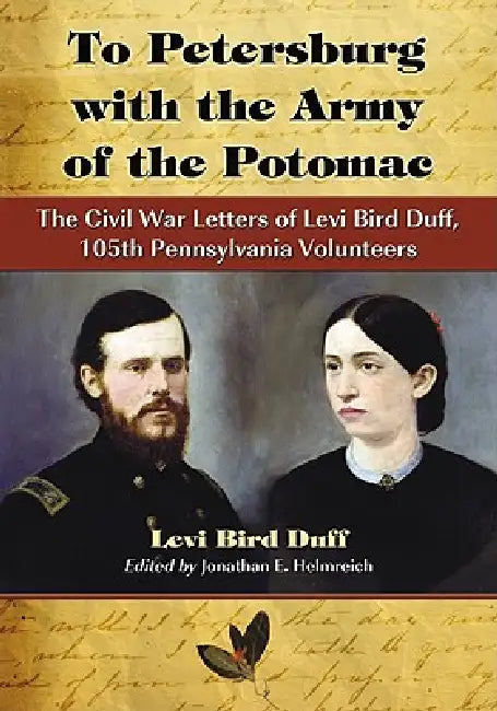 Buy To Petersburg with the Army of the Potomac (English, Levi Bird Duff) — BookShops.in