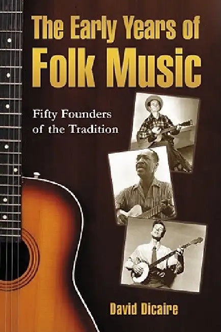 Buy The Early Years of Folk Music (English, David Dicaire) — BookShops.in