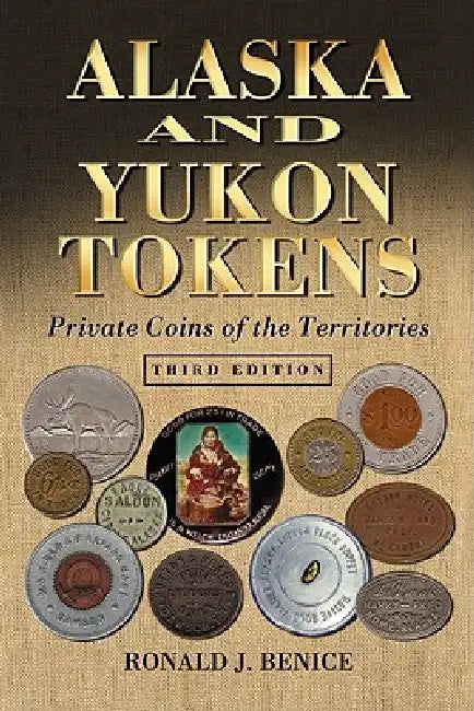 Buy Alaska and Yukon Tokens (English, Ronald J. Benice) — BookShops.in