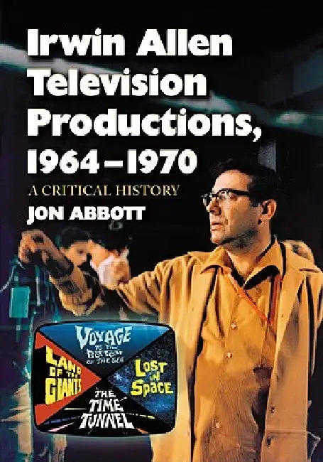 Buy Irwin Allen Television Productions, 1964-1970 (English, Jon Abbott) — BookShops.in