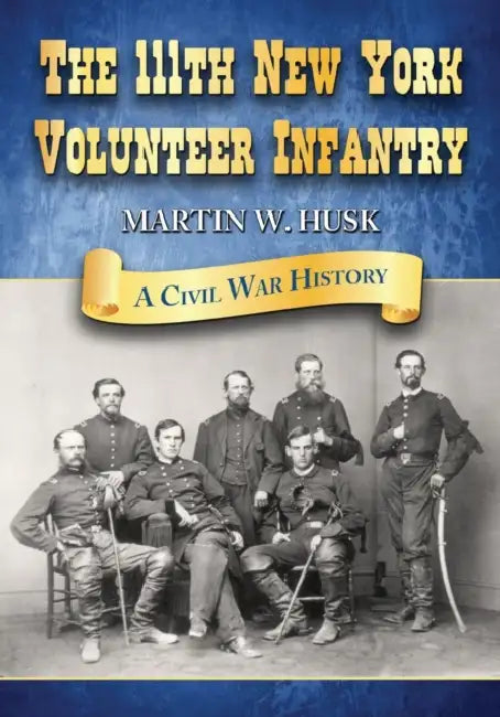 Buy The 111th New York Volunteer Infantry (English, Martin W. Husk) — BookShops.in