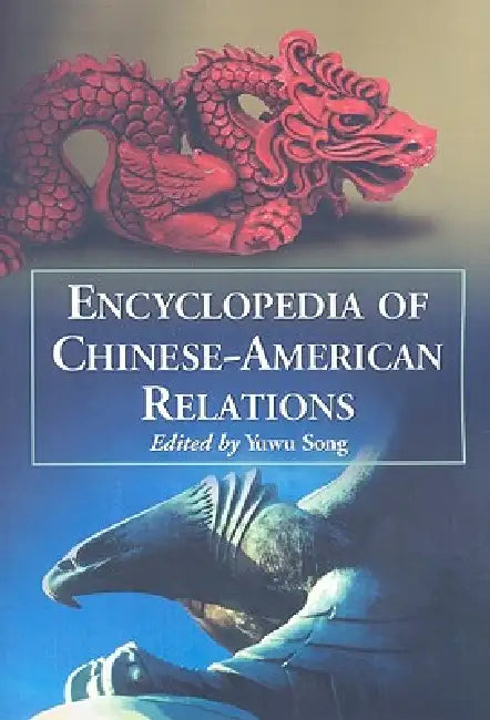 Buy Encyclopedia of Chinese-American Relations (English, Yuwu Song) — BookShops.in
