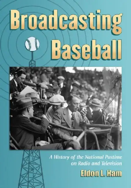 Buy Broadcasting Baseball (English, Eldon L. Ham) — BookShops.in