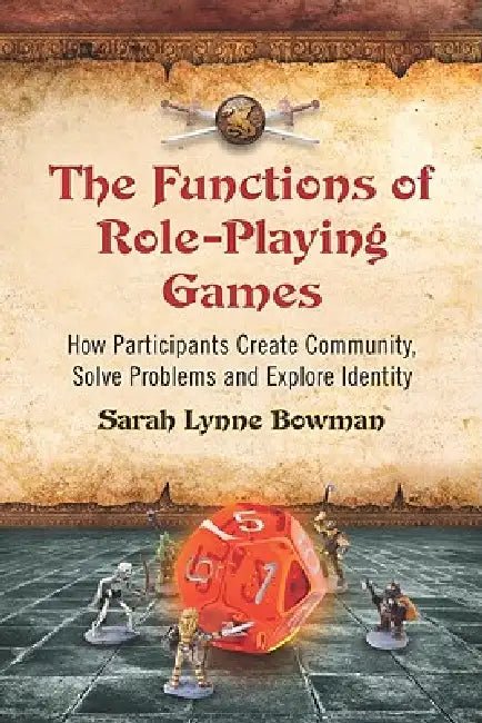 Buy The Functions of Role-Playing Games (English, Sarah Lynne Bowman) — BookShops.in