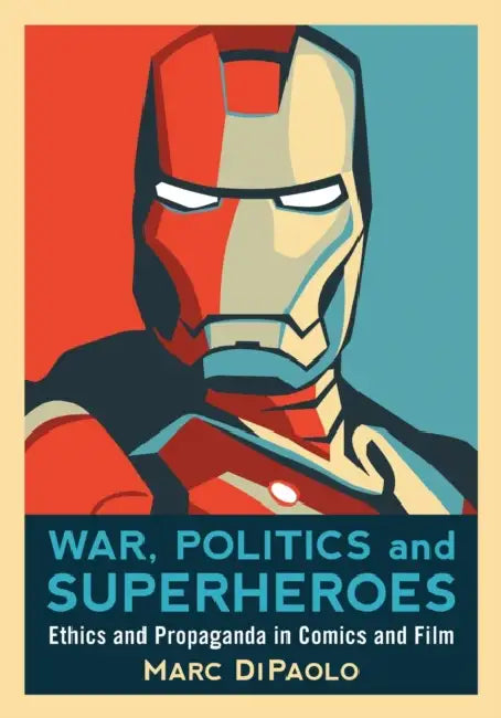 Buy War, Politics and Superheroes (English, Marc Dipaolo) โ BookShops.in