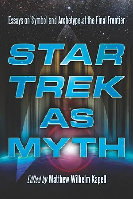 Buy Star Trek as Myth (English, Matthew Wilhelm Kapell) — BookShops.in