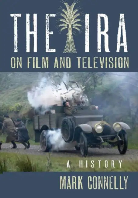Buy The IRA on Film and Television (English, Mark Connelly) — BookShops.in
