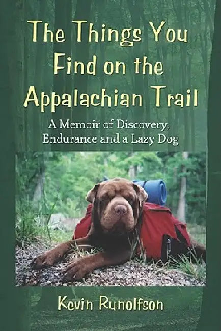 Buy The Things You Find on the Appalachian Trail (English, Kevin Runolfson) โ BookShops.in