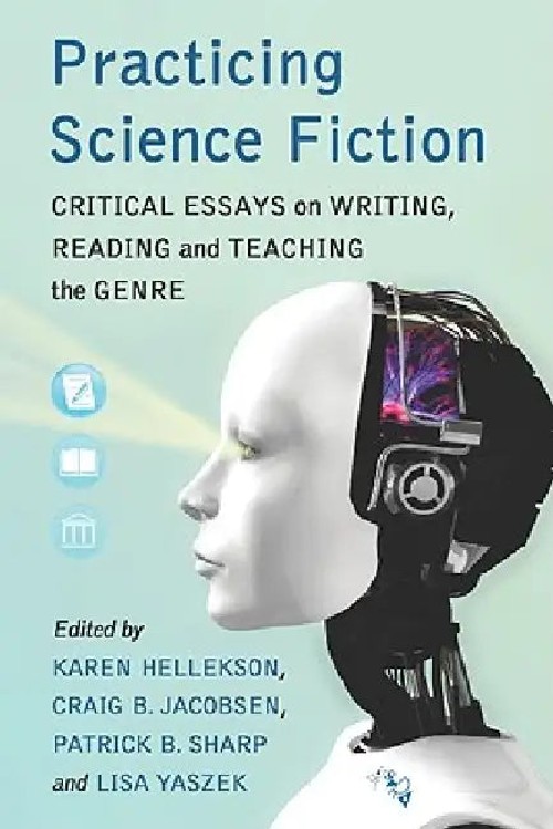 Practicing Science Fiction by Karen Hellekson – Academic Essays on SF view 2