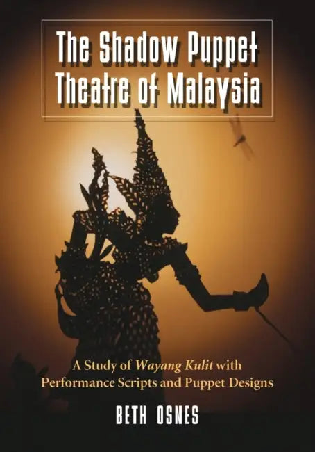 Buy The Shadow Puppet Theatre of Malaysia (English, Beth Osnes) — BookShops.in
