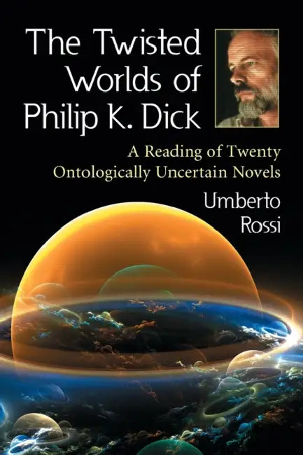 Buy The Twisted Worlds of Philip K. Dick (English, Umberto Rossi) — BookShops.in